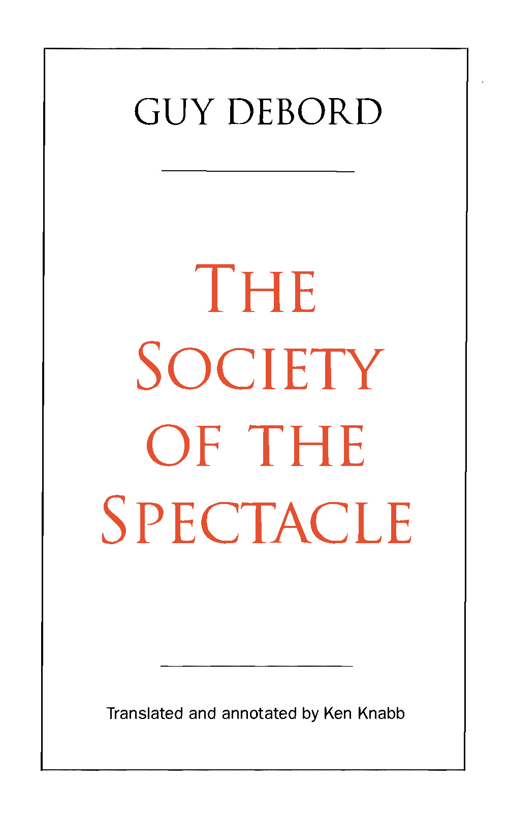 The Society Of The Spectacle Annotated Edition Guy Debord Libcom Org